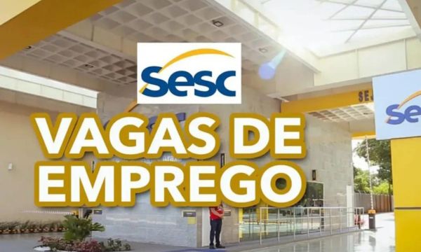 Processo Seletivo SESC Vagas para Diversos Cargos Inscrições Abertas!